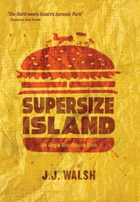 Supersize Island by Walsh, J. J.