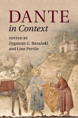 Dante in Context by Bara&#324;ski, Zygmunt G.