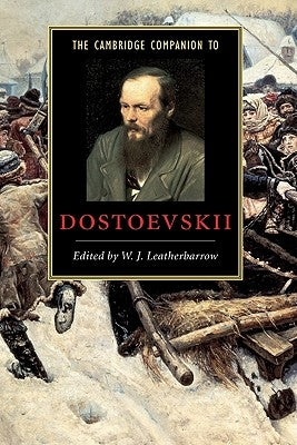 The Cambridge Companion to Dostoevskii by Leatherbarrow, W. J.