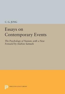 Essays on Contemporary Events: The Psychology of Nazism. with a New Forward by Andrew Samuels by Jung, C. G.