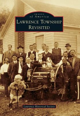 Lawrence Township Revisited by Lawrence Historical Society