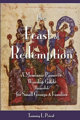 The Feast of Redemption by Priest, Tammy L.