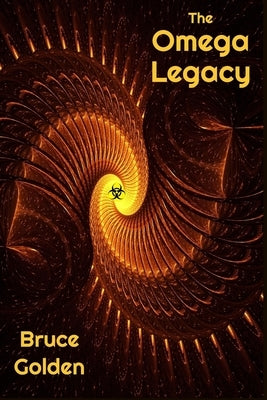 The Omega Legacy by Golden, Bruce