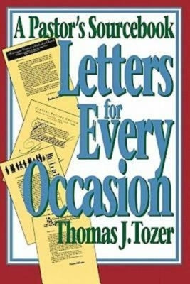 Letters for Every Occasion: A Pastor's Sourcebook by Tozer, Thomas