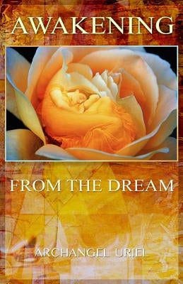 Awakening from the Dream by Uriel, Archangel