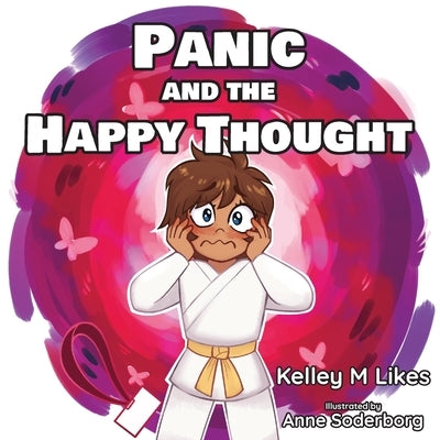 Panic and the Happy Thought by Likes, Kelley M.