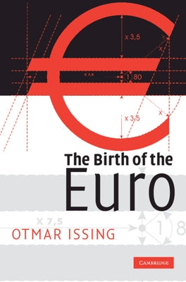 The Birth of the Euro by Issing, Otmar