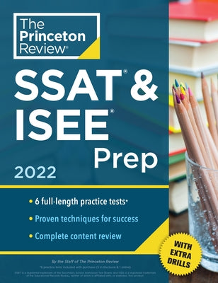 Princeton Review SSAT & ISEE Prep, 2022: 6 Practice Tests + Review & Techniques + Drills by The Princeton Review