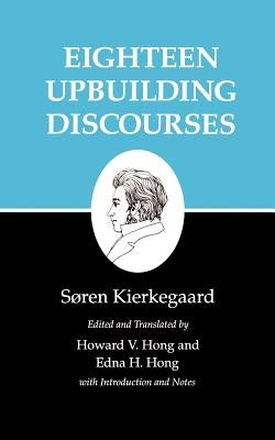 Eighteen Upbuilding Discourses by Kierkegaard, Søren
