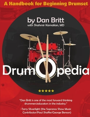 Drumopedia: A Handbook for Beginning Drumset by Britt with Shahmir Kamalian, Dan