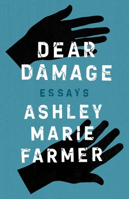 Dear Damage by Farmer, Ashley Marie