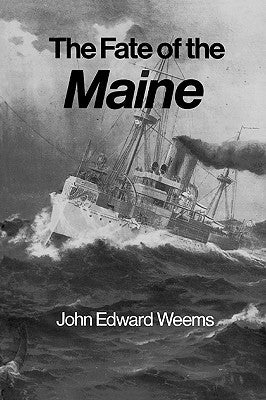 The Fate of the Maine by Weems, John Edward