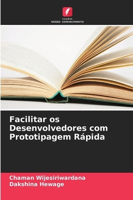 Facilitar os Desenvolvedores com Prototipagem Rápida by Wijesiriwardana, Chaman
