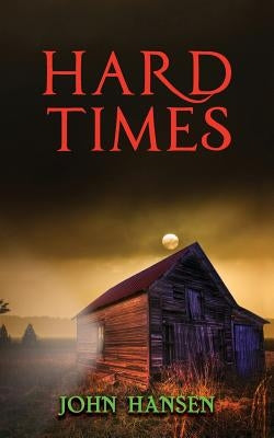 Hard Times by Hansen, John