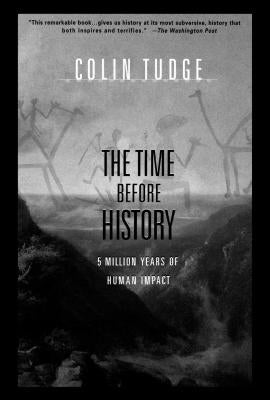 The Time Before History by Tudge, Colin