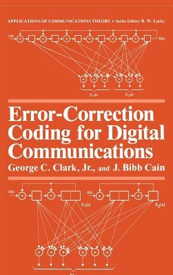 Error-Correction Coding for Digital Communications by Clark Jr, George C.