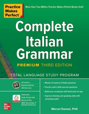 Practice Makes Perfect: Complete Italian Grammar, Premium Third Edition by Danesi, Marcel