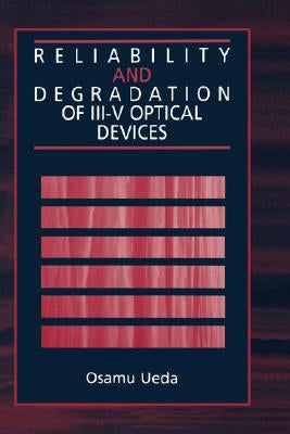 Reliability and Degradation of III-V Optical Devices by Ueda, Osamu