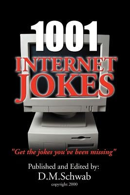 1001 Internet Jokes: Get the Jokes You've Been Missing by Schwab, D. M.