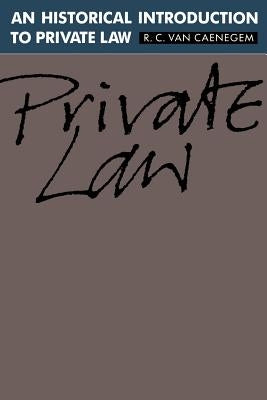 An Historical Introduction to Private Law by Van Caenegem, R. C.