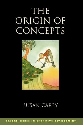 The Origin of Concepts by Carey, Susan