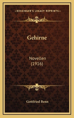 Gehirne: Novellen (1916) by Benn, Gottfried