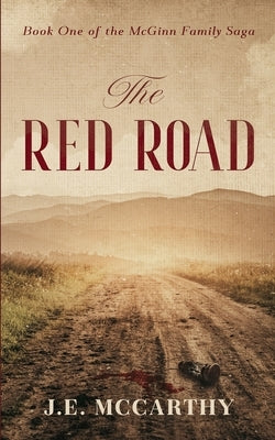 The Red Road by McCarthy, J. E.