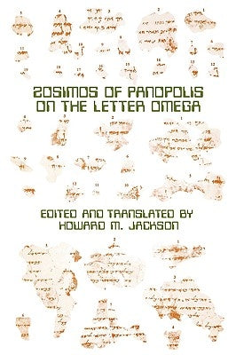 Zosimos of Panopolis on the Letter of Omega by Jackson, Howard M.