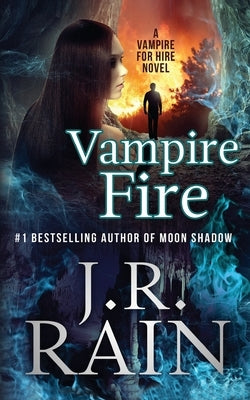 Vampire Fire by Rain, J. R.