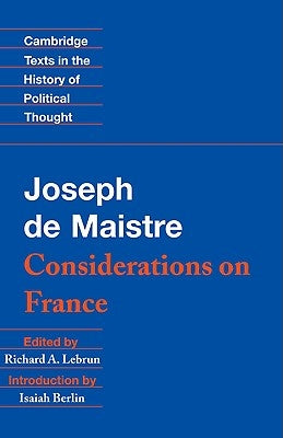 Maistre: Considerations on France by De Maistre, Joseph