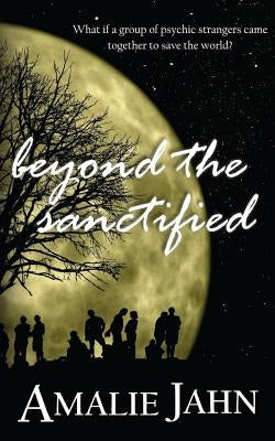 Beyond the Sanctified by Jahn, Amalie