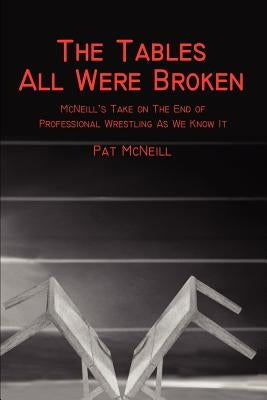The Tables All Were Broken: McNeill by McNeill, Pat