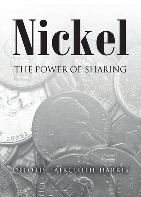Nickle: The Power of Sharing by Faircloth-Harris, Deloris