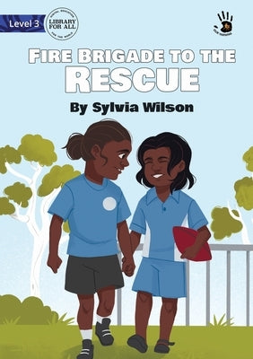 Fire Brigade to the Rescue - Our Yarning by Wilson, Sylvia