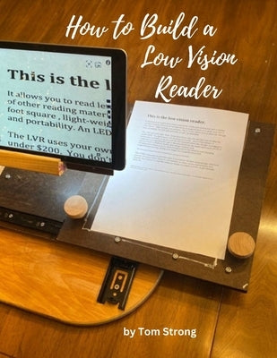 How to Build a Low Vision Reader: Desktop Digital Magnifier by Strong, Thomas E.