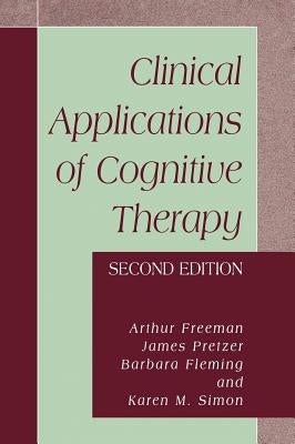 Clinical Applications of Cognitive Therapy by Pretzer, James