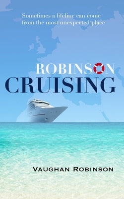 Robinson Cruising: Confessions of a crewmember by Robinson, Vaughn