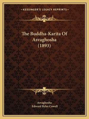 The Buddha-Karita Of Asvaghosha (1893) by Asvaghosha