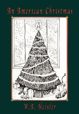 An American Christmas by Heisler, W. A.