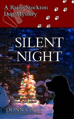 Silent Night: A Raine Stockton Dog Mystery by Ball, Donna