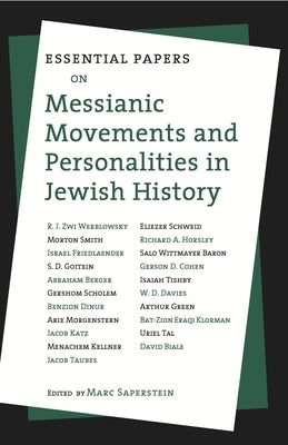 Essential Papers on Messianic Movements and Personalities in Jewish History by Saperstein, Marc