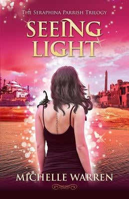 Seeing Light: The Seraphina Parrish Trilogy, Book 3 by Berehulke, Pam