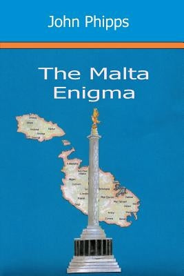 The Malta Enigma by Phipps, John