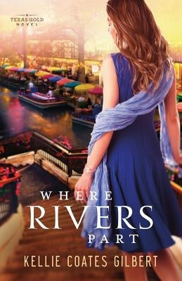 Where Rivers Part by Coates Gilbert, Kellie