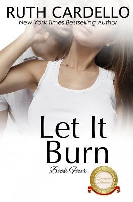 Let It Burn by Cardello, Ruth