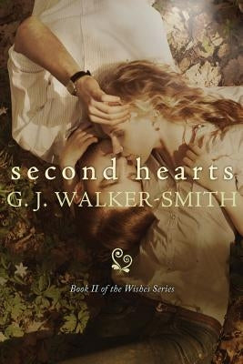 Second Hearts by Walker-Smith, G. J.