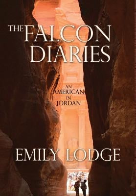 The Falcon Diaries: An American in Jordan by Lodge, Emily