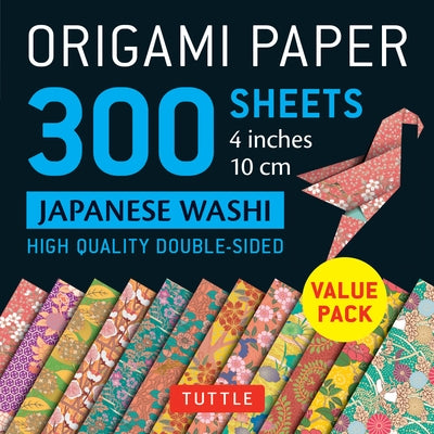 Origami Paper 300 Sheets Japanese Washi Patterns 4 (10 CM): Tuttle Origami Paper: High-Quality Double-Sided Origami Sheets Printed with 12 Different D by Tuttle Publishing