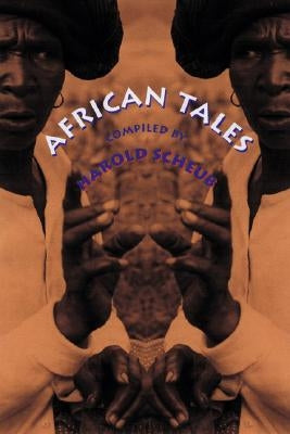 African Tales by Scheub, Harold