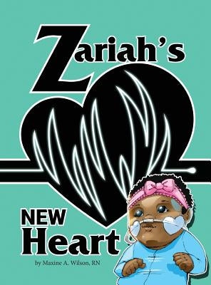 Zariah's New Heart by Wilson, Maxine